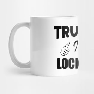 Locksmith - Trust me I'm a locksmith Mug